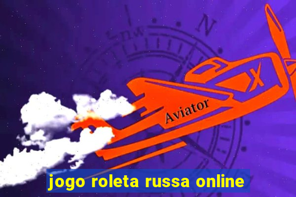 jogo roleta russa online